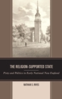 Religion-Supported State : Piety and Politics in Early National New England - eBook