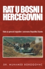 Rat U Bosni I Hercegovini : Kako Je Genocid Nagraen I Osnovana Republika Srpska - eBook