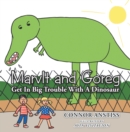 Marvlt and Goreg Get in Big Trouble with a Dinosaur - eBook