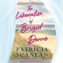 The Liberation of Brigid Dunne : A Novel - eAudiobook