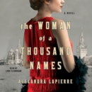 The Woman of a Thousand Names : A Novel - eAudiobook