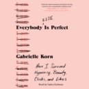 Everybody (Else) Is Perfect : How I Survived Hypocrisy, Beauty, Clicks, and Likes - eAudiobook