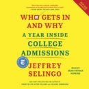 Who Gets In and Why : A Year Inside College Admissions - eAudiobook