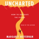 Uncharted : How to Navigate the Future - eAudiobook