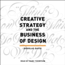 Creative Strategy and the Business of Design - eAudiobook