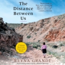 The Distance Between Us : A Memoir - eAudiobook