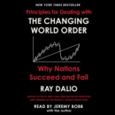 Principles for Dealing with the Changing World Order : Why Nations Succeed or Fail - eAudiobook