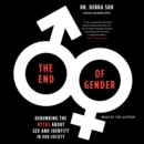 The End of Gender : Debunking the Myths about Sex and Identity in Our Society - eAudiobook