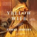 The Yellow Wife : A Novel - eAudiobook