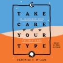 Take Care of Your Type : An Enneagram Guide to Self-Care - eAudiobook