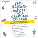 175+ Things to Do Before You Graduate College : Your Bucket List for the Ultimate College Experience! - eAudiobook