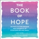 The Book of Hope : 250 Ways to Find Promise and Possibility in Situations Big and Small - eAudiobook