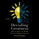 Decoding Greatness : How the Best in the World Reverse Engineer Success - eAudiobook