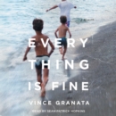 Everything Is Fine : A Memoir - eAudiobook