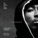 Changes : An Oral History of Tupac Shakur - eAudiobook