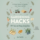 Gardening Hacks : 300+ Time and Money Saving Hacks - eAudiobook
