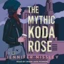 The Mythic Koda Rose - eAudiobook