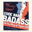Code Name Badass : The True Story of Virginia Hall - eAudiobook
