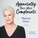 Apparently There Were Complaints : A Memoir - eAudiobook