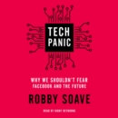 Tech Panic : Why We Shouldn't Fear Facebook and the Future - eAudiobook