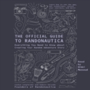The Official Guide to Randonautica : Everything You Need to Know about Creating Your Random Adventure Story - eAudiobook