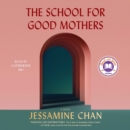 The School for Good Mothers : A Novel - eAudiobook