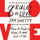 8 Rules of Love : How to Find It, Keep It, and Let It Go - eAudiobook