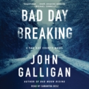 Bad Day Breaking : A Novel - eAudiobook