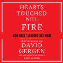 Hearts Touched With Fire : How Great Leaders are Made - eAudiobook