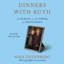 Dinners with Ruth : A Memoir of Friendship - eAudiobook