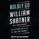 Boldly Go : Reflections on a Life of Awe and Wonder - eAudiobook