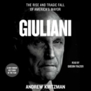 Giuliani : The Rise and Tragic Fall of America's Mayor - eAudiobook