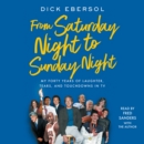 From Saturday Night to Sunday Night : My Forty Years of Laughter, Tears, and Touchdowns in TV - eAudiobook