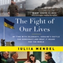 The Fight of Our Lives : My Time with Zelenskyy, Ukraine's Battle for Democracy, and What It Means for the World - eAudiobook