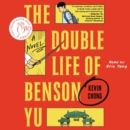 The Double Life of Benson Yu : A Novel - eAudiobook