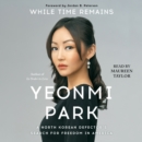 While Time Remains : A North Korean Girl's Search for Freedom in America - eAudiobook
