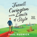Farrell Covington and the Limits of Style : A Novel - eAudiobook