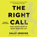 The Right Call : What Sports Teach Us About Leadership, Excellence, and Decision-Making - eAudiobook