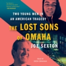 The Lost Sons of Omaha : The Tragic Deaths of Jake Gardner and James Scurlock in a Fractured America (t) - eAudiobook