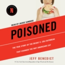 Poisoned : The True Story of the Deadly E. Coli Outbreak That Changed the Way Americans Eat - eAudiobook