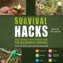Survival Hacks : Over 200 Ways to Use Everyday Items for Wilderness Survival - eAudiobook
