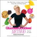 Glucose Goddess Method : A 4-Week Guide to Cutting Cravings, Getting Your Energy Back, and Feeling Amazing - eAudiobook