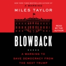 Blowback : A Warning to Save Democracy from the Next Trump - eAudiobook