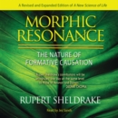 Morphic Resonance : The Nature of Formative Causation - eAudiobook