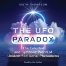 The UFO Paradox : The Celestial and Symbolic World of Unidentified Aerial Phenomena - eAudiobook