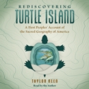 Rediscovering Turtle Island : A First Peoples' Account of the Sacred Geography of America - eAudiobook