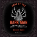 Song of the Dark Man : Father of Witches, Lord of the Crossroads - eAudiobook