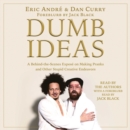 Dumb Ideas : A Behind-the-Scenes Expose on Making Pranks and Other Stupid Creative Endeavors (and How You Can Also Too!) - eAudiobook