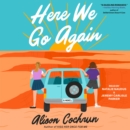 Here We Go Again : A Novel - eAudiobook