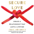 Secure Love : Create a Relationship That Lasts a Lifetime - eAudiobook
